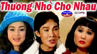 Thương Nhớ Cho Nhau - Vũ Linh, Phương Hồng Thủy, Thanh Hằng