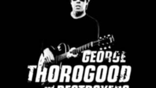 George Thorogood & the Destroyers  - Gear jammer