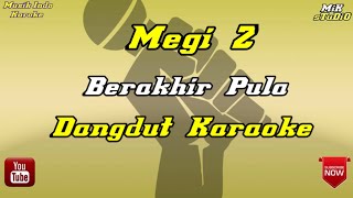Download lagu Berakhir Pula_Karaoke_Dangdut Megi Z mp3 Download lagu Berakhir Pula_Karaoke_Dangdut Megi Z mp3