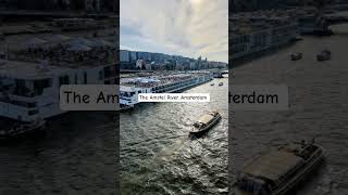 Cruising the Heart of Amsterdam: Amstel River Views #Amsterdam #RiverCruise #short