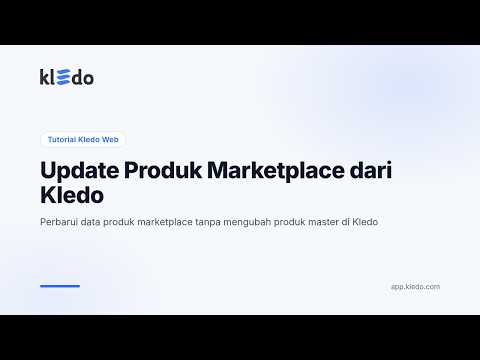 Video tutorial: Update Produk Marketplace dari Kledo