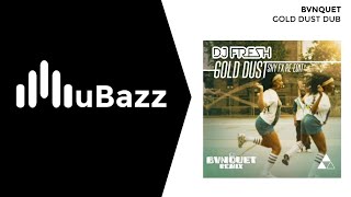 DJ Fresh - 'Gold Dust' (BVNQUET UK Garage Remix / Dub)