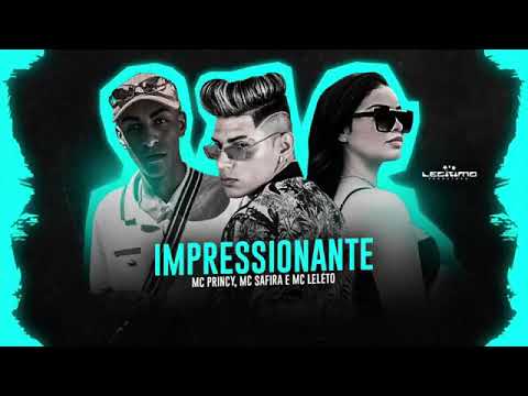 MC Princy, MC Safira e MC Leleto - Impressionante ❤😋🎧