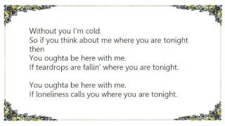 George Jones - You Oughta Be Here With Me Lyrics