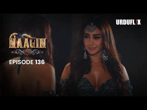 Naagin Drama Serial | Season 6 | Full Episode 136 | Best Drama 2025