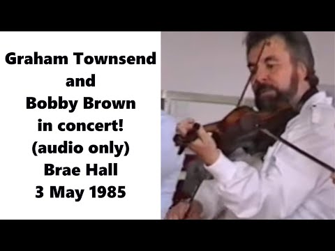 Spectacular! Graham Townsend and Bobby Brown in Brae Hall! (audio only)