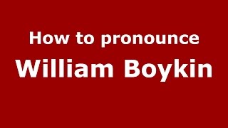 How to pronounce William Boykin