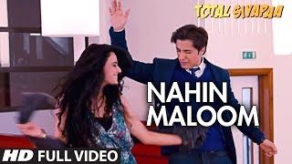 Total Siyapaa  Nahin Maloom  Full Video Song  Ali 