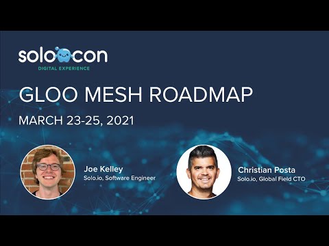SoloCon 2021 - Gloo Mesh Roadmap