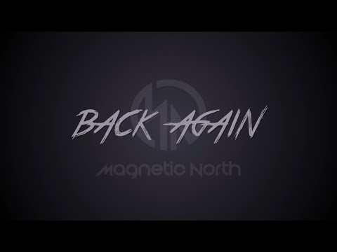 Magnetic North - Back Again (Official Lyric Video)