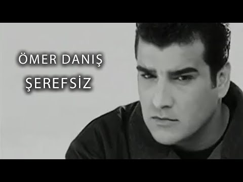 Ömer Danış - Şerefsiz (Official Video)