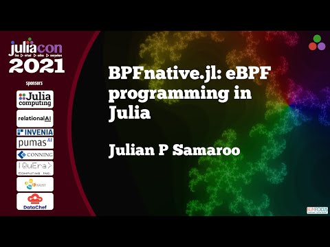 BPFnative.jl: eBPF programming in Julia | Julian P. Samaroo | JuliaCon2021