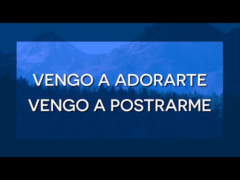 Vengo A Adorarte  - Blest Letra
