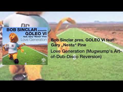 Bob Sinclar feat. Gary „Nesta“ Pine - Love Generation (Mugwump's Art-of-Dub-Disco Reversion)