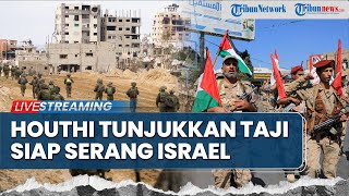 Houthi Tunjukkan Taji Siap Serang Israel! Hamas Sebut IDF Sengaja Sabotase 'Perdamaian ala Trump'