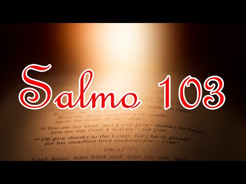 SALMO 103 Bendize, ó minha alma, ao Senhor!