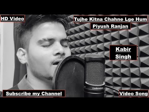 piyush ranjan Tumhe kitna Chahne lge hum d