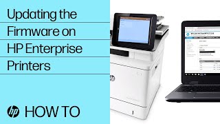 Updating the Firmware on HP Enterprise Printers