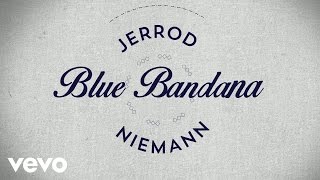 Jerrod Niemann - Blue Bandana (Lyric Video)