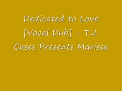 UK Garage - Dedicated to Love (Vocal Dub) - T J Cases Presents Marissa