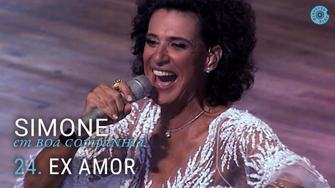 Simone - "Ex Amor" (Ao Vivo) – Em Boa Companhia