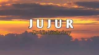Download lagu Jujur - Doddie Latuharhary #lagutimur #liriklagu  mp3