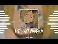 let's get married ｢Vedo┘audio edit slowed♪