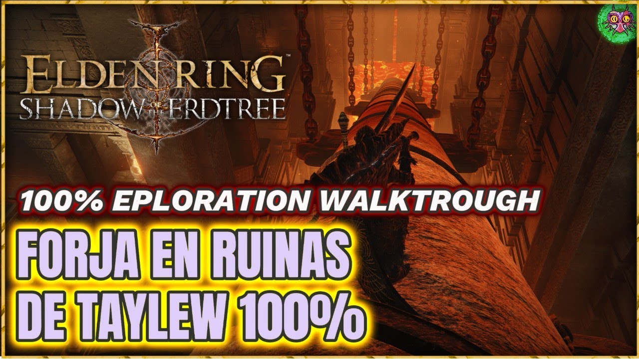 FORJA EN RUINAS DE TAYLEW 100% | Elden Ring: Shadow of the Erdtree