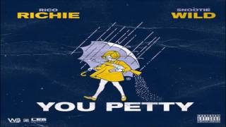 Rico Richie - You Petty (feat. Snootie Wild)