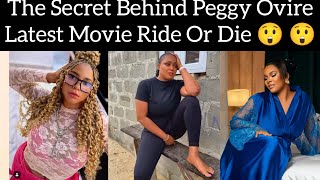 Peggy Ovire- Latest Movie 🎥 (RIDE OR DIE) The Secret Behind It .