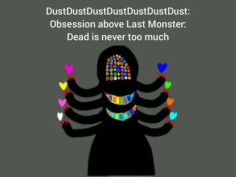 DustDustDustDustDustDustDust: Obsession above Last Monster: "Dead is never too much"