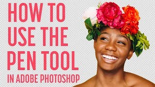 How to Use the Pen Tool in Adobe Photoshop