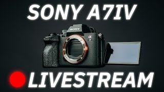 Sony A7iv - LIVESTREAM Q & A!!!