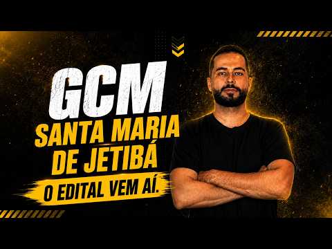 GCM SANTA MARIA DE JETIBÁ/ES | O EDITAL VEM AÍ