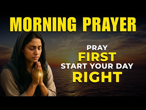 Morning Prayer to Begin Your Day