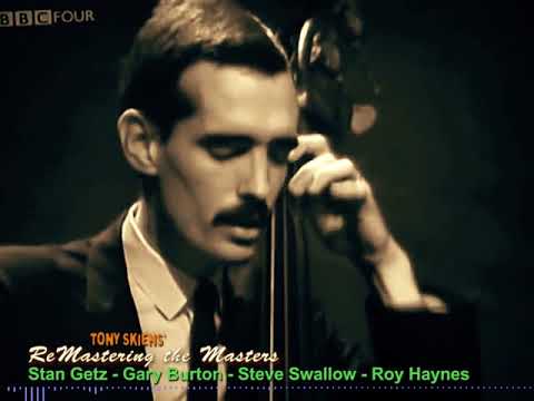 Stan Getz - Gary Burton - Steve Swallow - Roy Haynes - Remastered