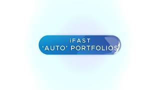 iFAST Auto-Portfolios: Invest with Confidence, Clarity and Conviction