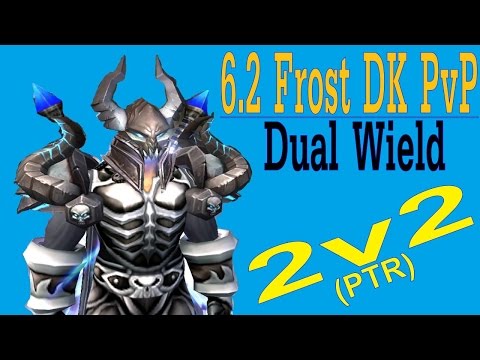 6.2 Frost DK Dual Wield PvP - 2v2 Frost Strikes Power!