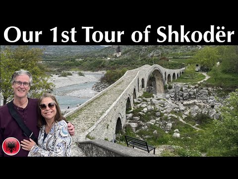 Our First Tour of Shkodër, Albania