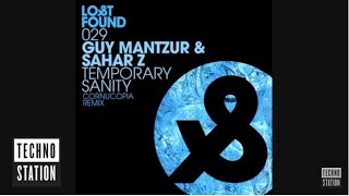 Guy Mantzur & Sahar Z  - Temporary Sanity (Cornucopia Remix)