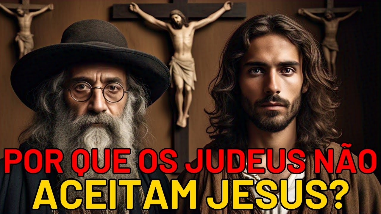 O Grande Mistério: Por que os Judeus Não Aceitam Jesus?