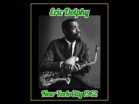 Eric Dolphy Quintet - New York City 1962  (Complete Bootleg)