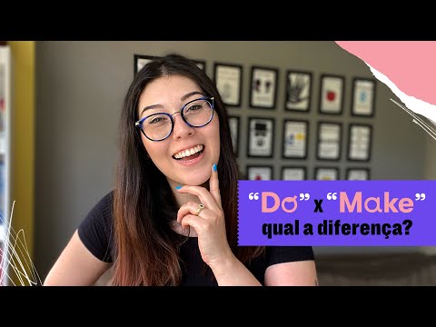 Qual a diferença entre Do x Make?