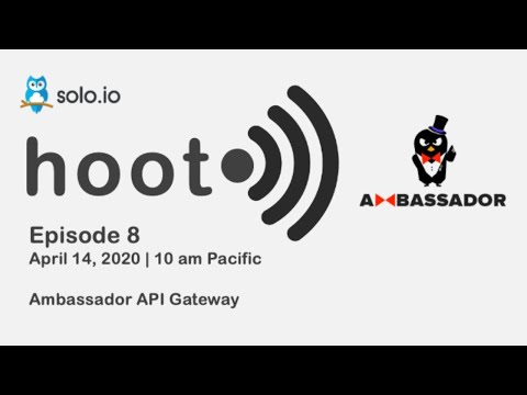 Hoot [Episode 8] API Gateways - Ambassador