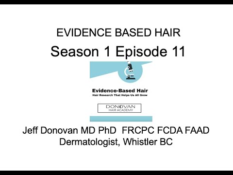 Evidence Based Hair Season 1, Episode 11 (Scarring Alopecia)