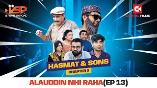 Alauddin Nahi Raha  Episode 13  Hashmat And Sons C