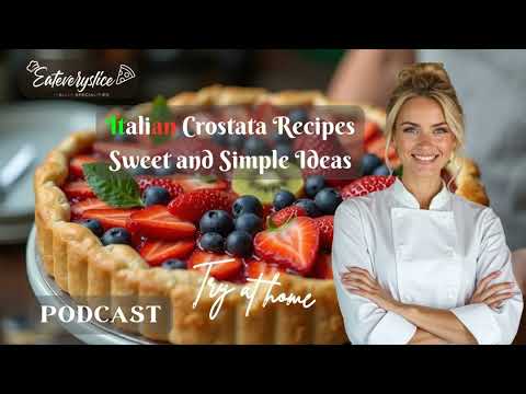 Italian Crostata Recipes: Sweet and Simple Ideas | Easy Italian-American Dessert
