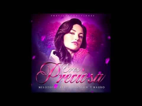 Melodioso ft. Cito Slow y Mauro - Eres Preciosa (Prod. by Real Flow Records)