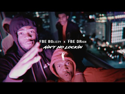 FBE BGlizzy x FBE DRich - Ain't No Lockin (Official Music Video)