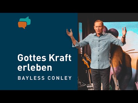 Mehr von Gottes Kraft erleben – Bayless Conley